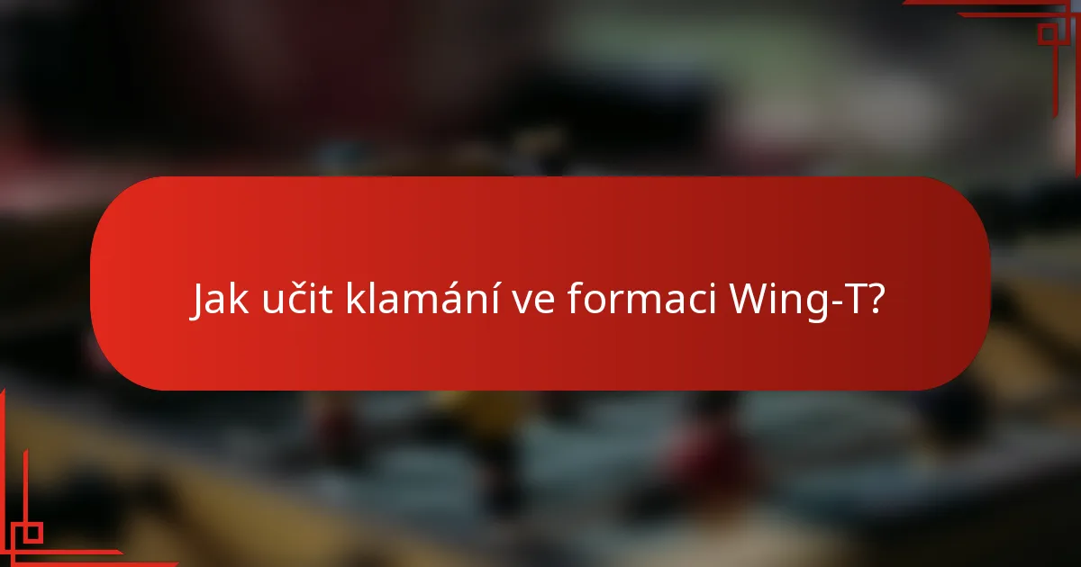 Jak učit klamání ve formaci Wing-T?